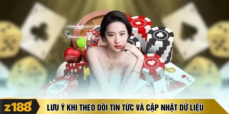 Lưu ý khi theo dõi tin tức và cập nhật dữ liệu