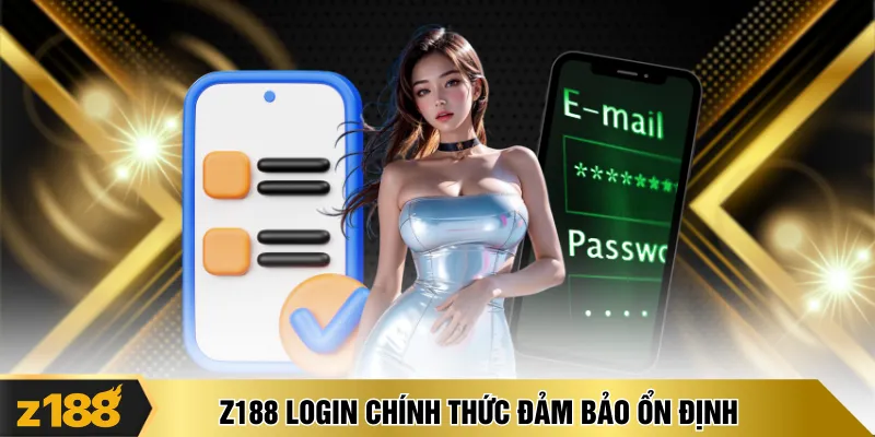 Z188 login chính thức đảm bảo ổn định